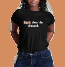 Load image into Gallery viewer, black by popular demand Women&#39;s T-shirt