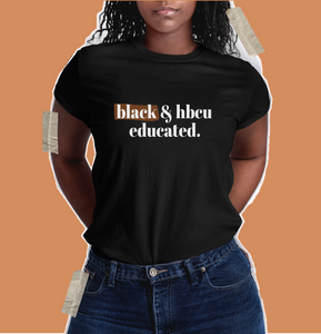 Black and HBCU Educated T-shirt hbcu pride apparel