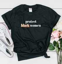 Load image into Gallery viewer, protect black women shirt. protect black women at all costs shirt