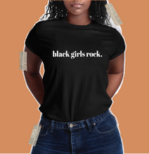 Load image into Gallery viewer, black girls rock t shirt for black women