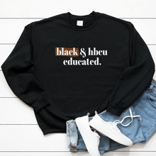 Load image into Gallery viewer, HBCU sweater. Black and HBCU Educated Unisex Sweatshirt, support black colleges hbcu pride apparel