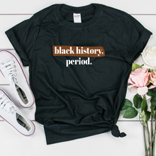 Load image into Gallery viewer, black history shirt. black history month shirts