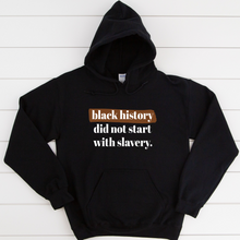 Load image into Gallery viewer, Black History Did Not Start With Slavery - Unisex Hoodie - Black Owned