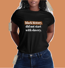 Load image into Gallery viewer, black history month t shirt. black history shirts
