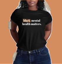 Load image into Gallery viewer, black mental health matters shirt black owned clothing shop