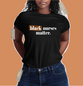 Black Nurses Matter Shirt - Women Unisex