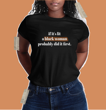 Load image into Gallery viewer, black woman did first. first black woman to. black owned clothing. it&#39;s lit