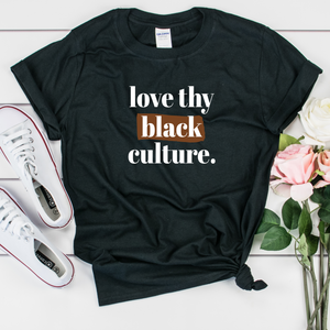 Love Thy Black Culture  Shirt - Women Unisex