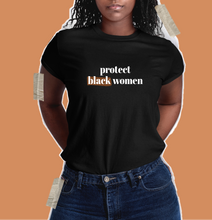 Load image into Gallery viewer, protect black women shirt. protect black women at all costs shirt