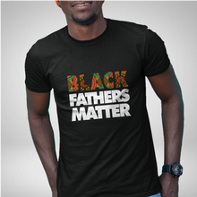 Load image into Gallery viewer, Black Fathers Matter T-Shirt for father&#39;s day.