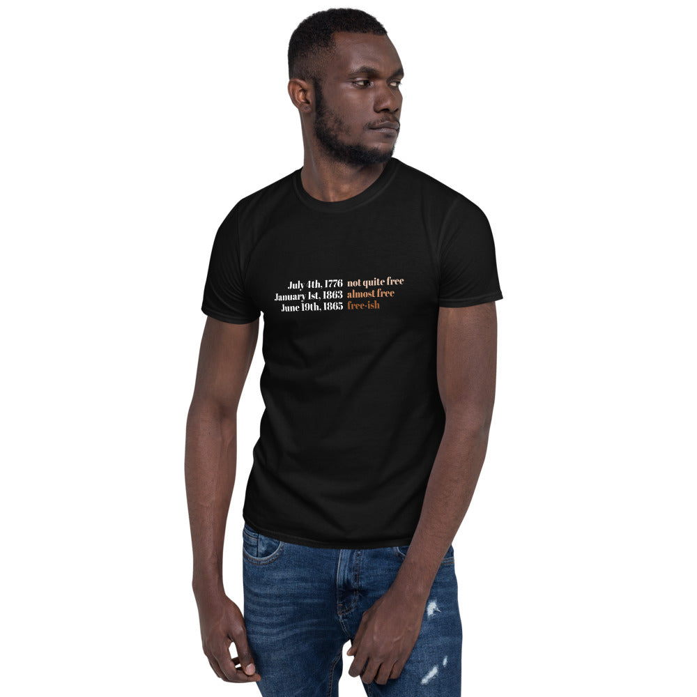 Juneteenth Freedom Day Freeish Shirt - Unisex T Shirt